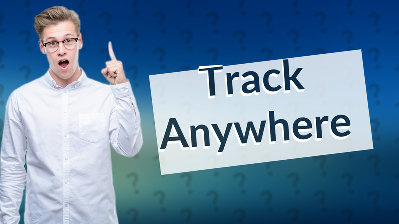 Track Anywhere