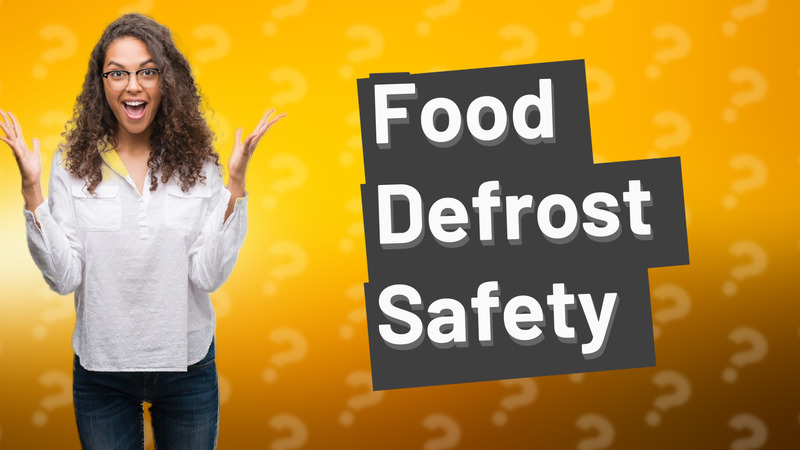 Food Defrost Safety
