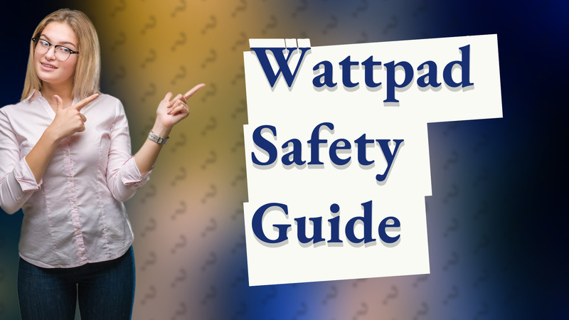 Wattpad Safety Guide