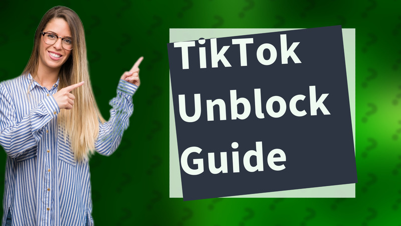 TikTok Unblock Guide