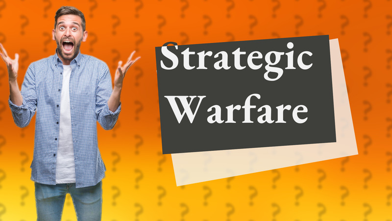 Strategic Warfare