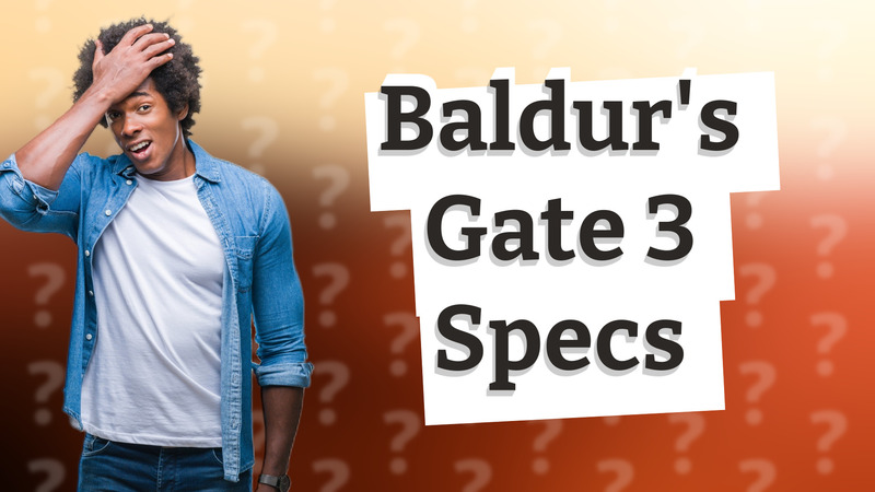 Baldur's Gate 3 Specs