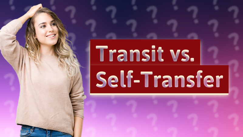 Transit vs. Self-Transfer