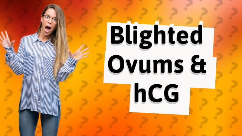 Blighted Ovums & hCG