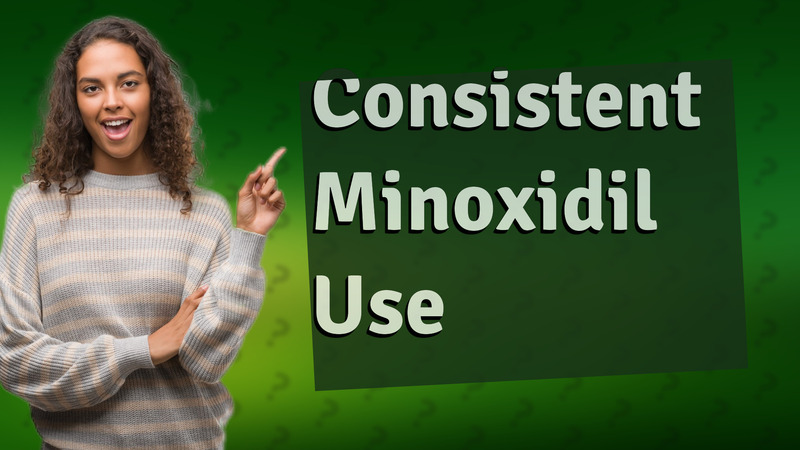 Consistent Minoxidil Use