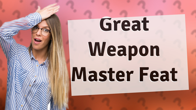 Great Weapon Master Feat