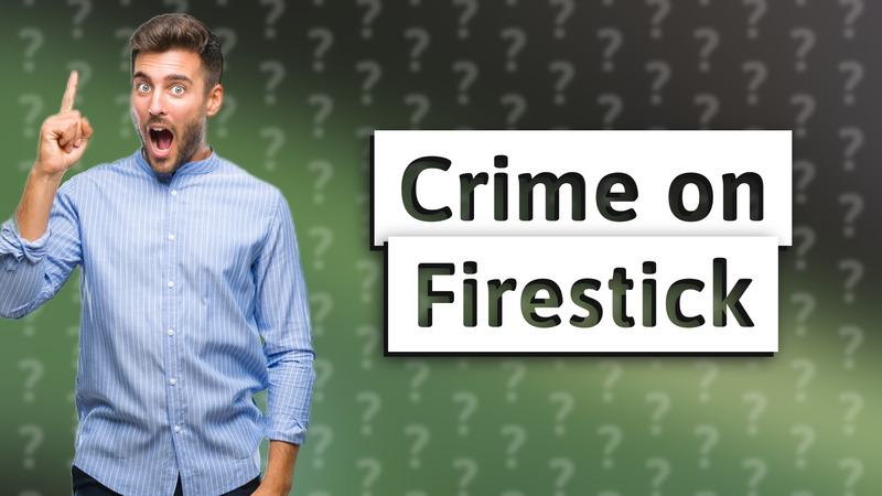 Crime on Firestick