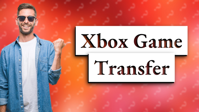 Xbox Game Transfer