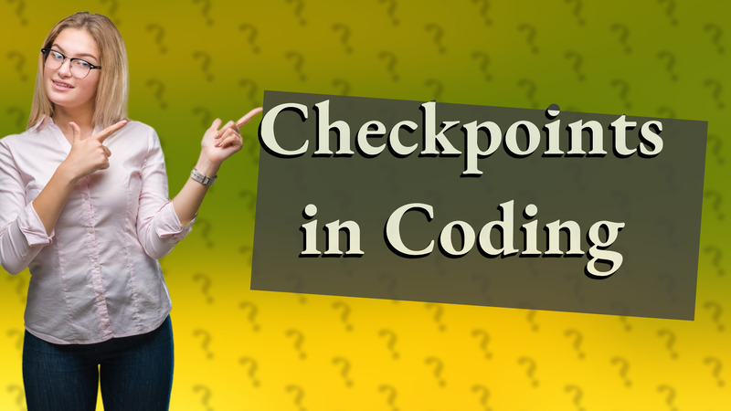 Checkpoints in Coding