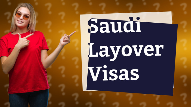 Saudi Layover Visas