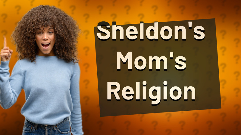 Sheldon's Mom's Religion