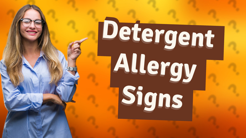 Detergent Allergy Signs