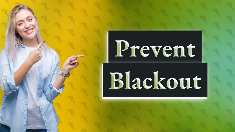 Prevent Blackout