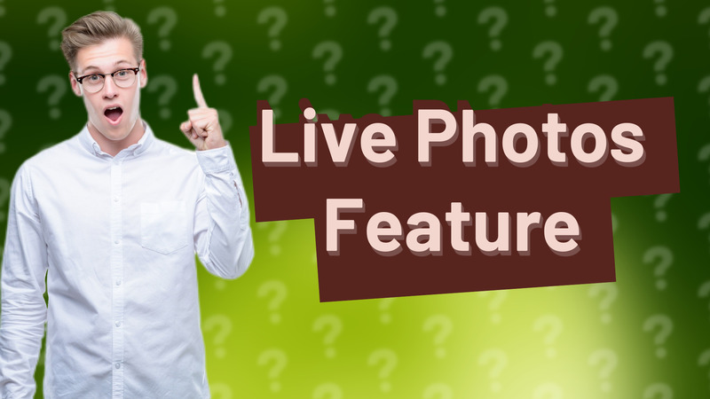 Live Photos Feature
