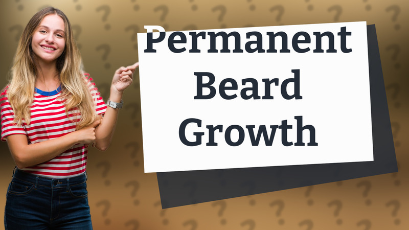 Permanent Beard Growth