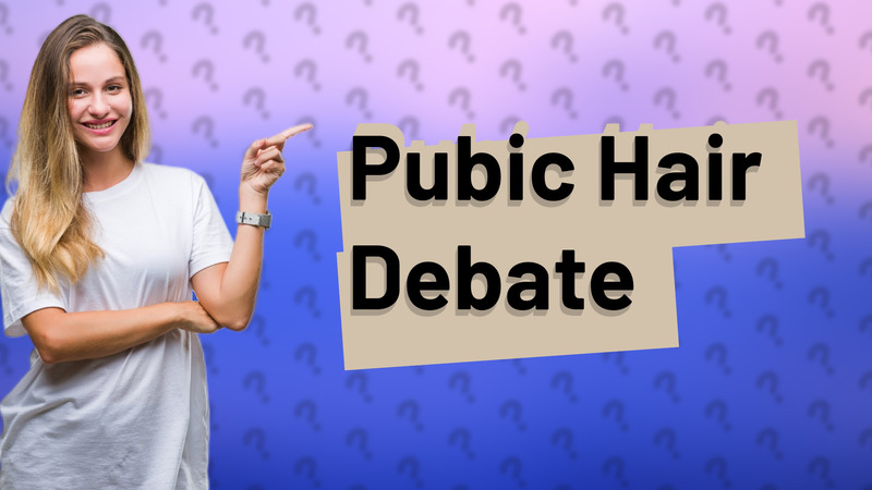 Pubic Hair Debate