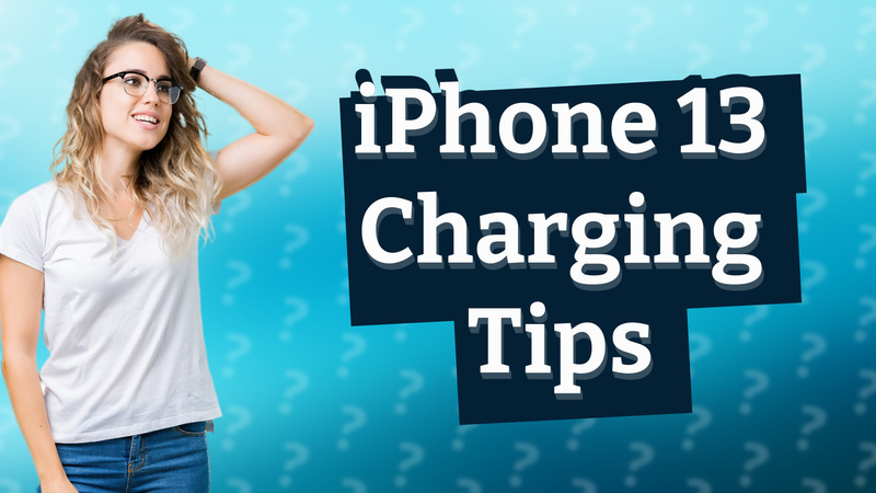 iPhone 13 Charging Tips