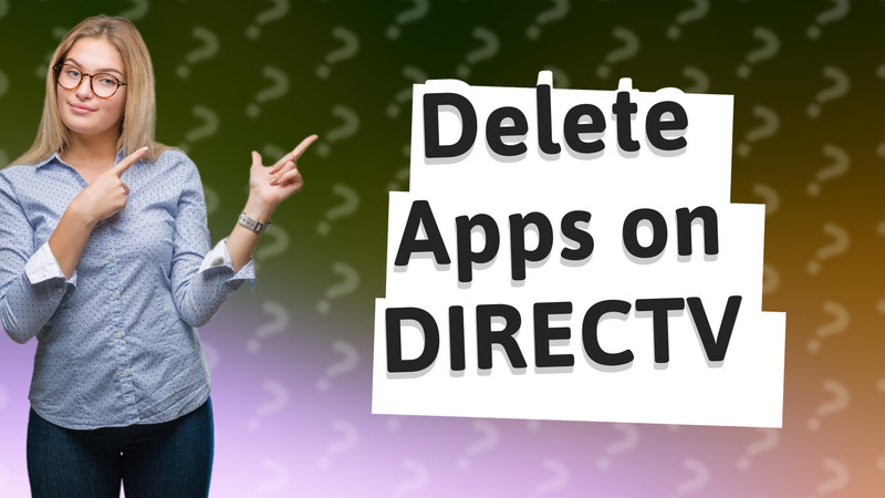 Delete Apps on DIRECTV