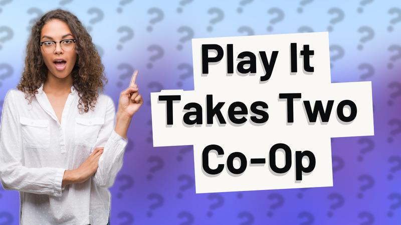 Play It Takes Two Co-Op