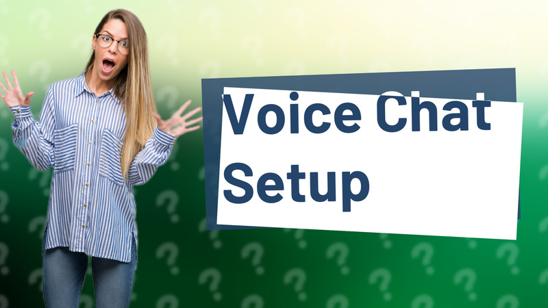 Voice Chat Setup