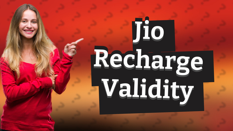 Jio Recharge Validity