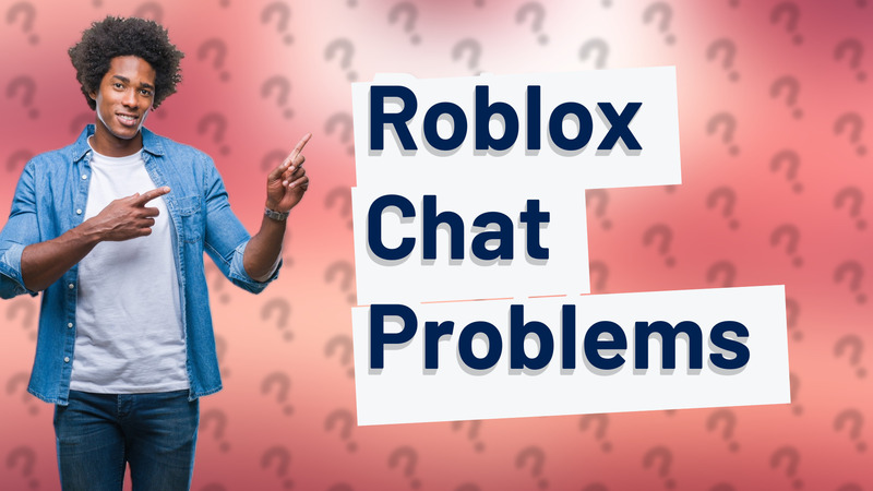 Roblox Chat Problems