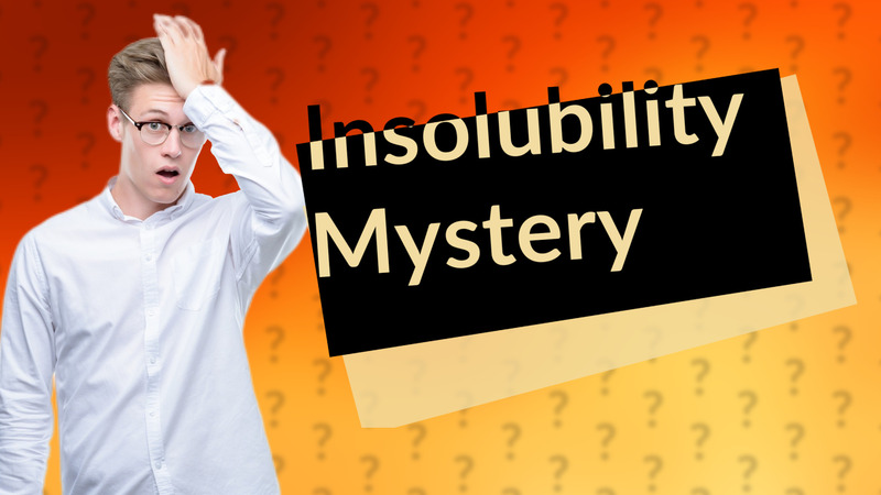 Insolubility Mystery