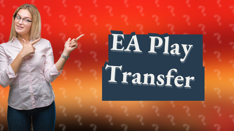 EA Play Transfer