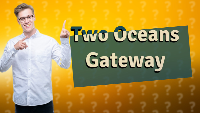 Two Oceans Gateway
