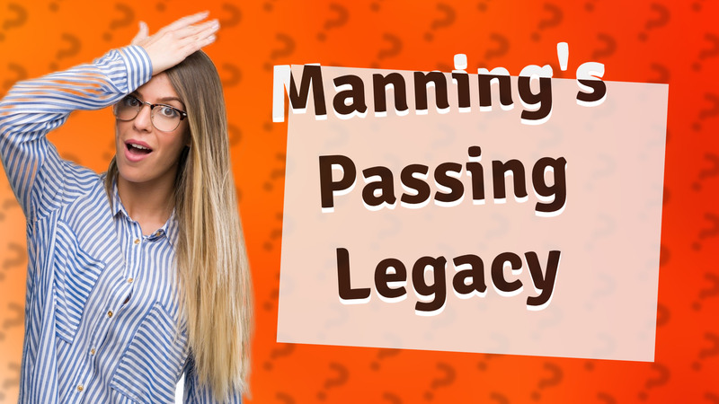 Manning's Passing Legacy
