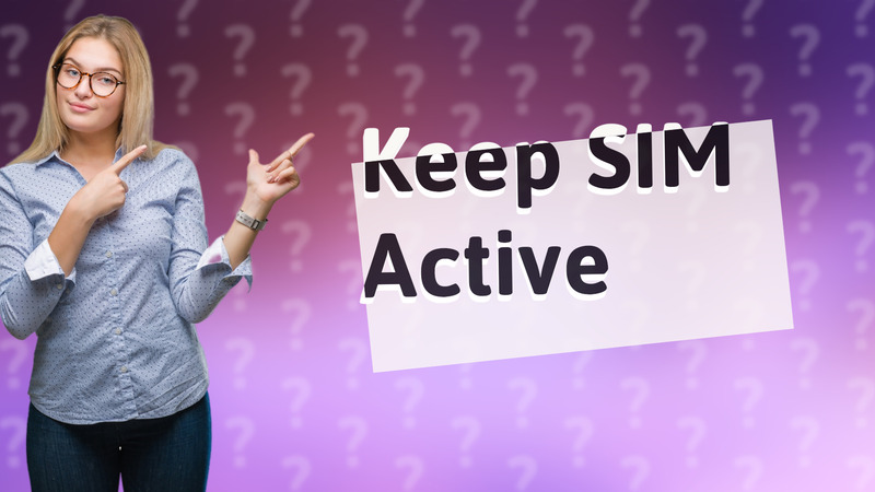 Keep SIM Active