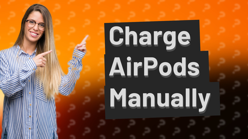 Charge AirPods Manually