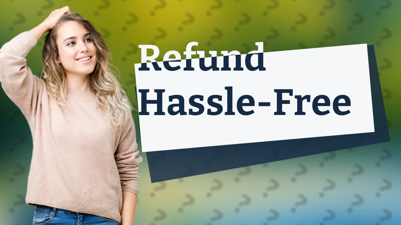 Refund Hassle-Free