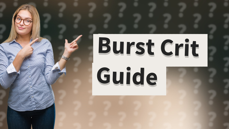 Burst Crit Guide