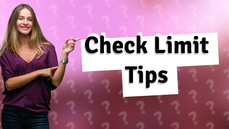 Check Limit Tips