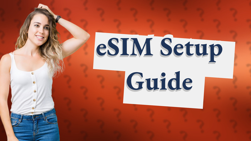 eSIM Setup Guide