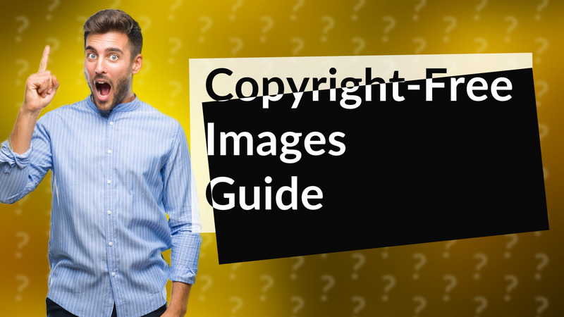 Copyright-Free Images Guide