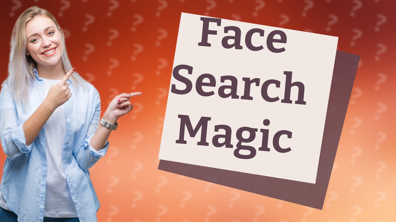 Face Search Magic