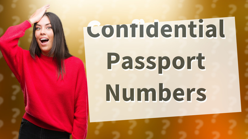 Confidential Passport Numbers