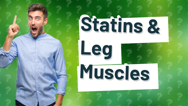 Statins & Leg Muscles