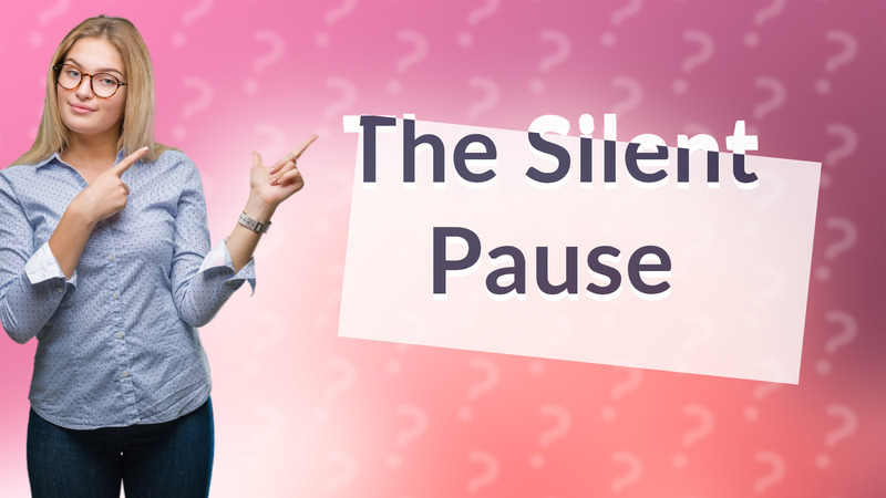 The Silent Pause