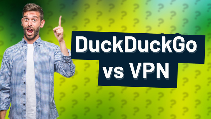 DuckDuckGo vs VPN