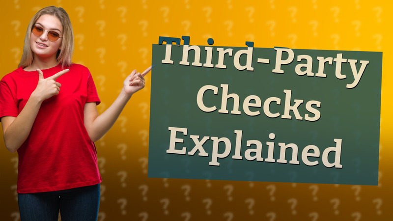 Third-Party Checks Explained