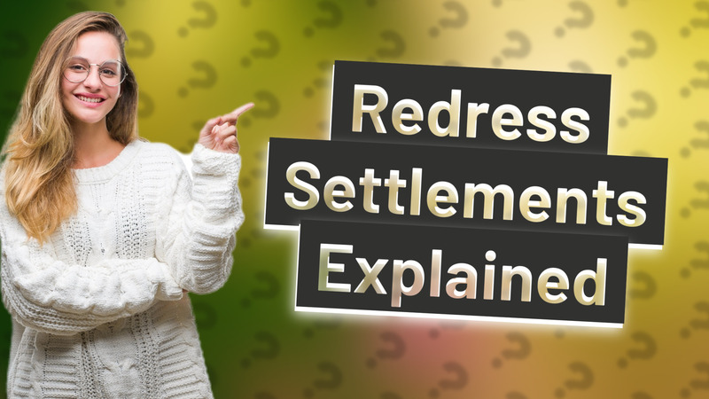 Redress Settlements Explained