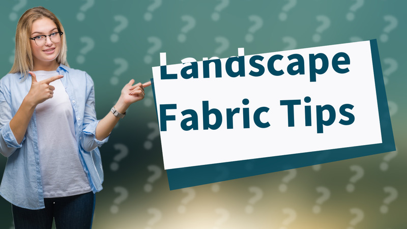 Landscape Fabric Tips