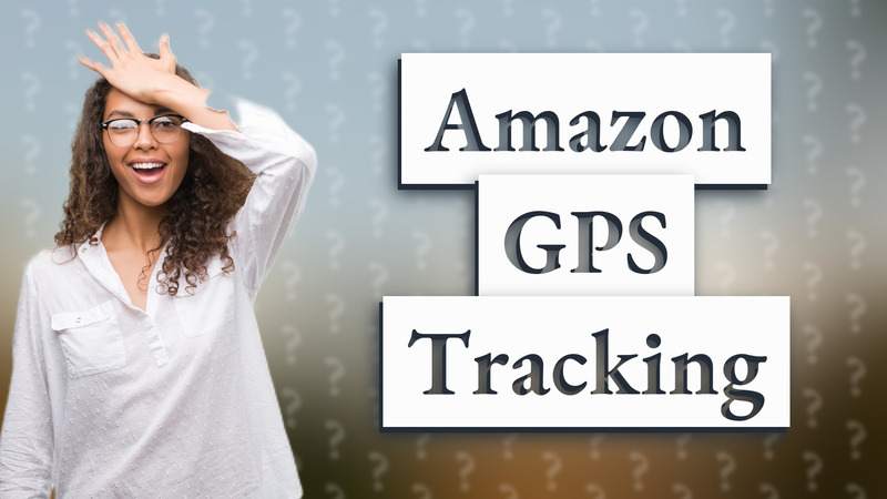 Amazon GPS Tracking