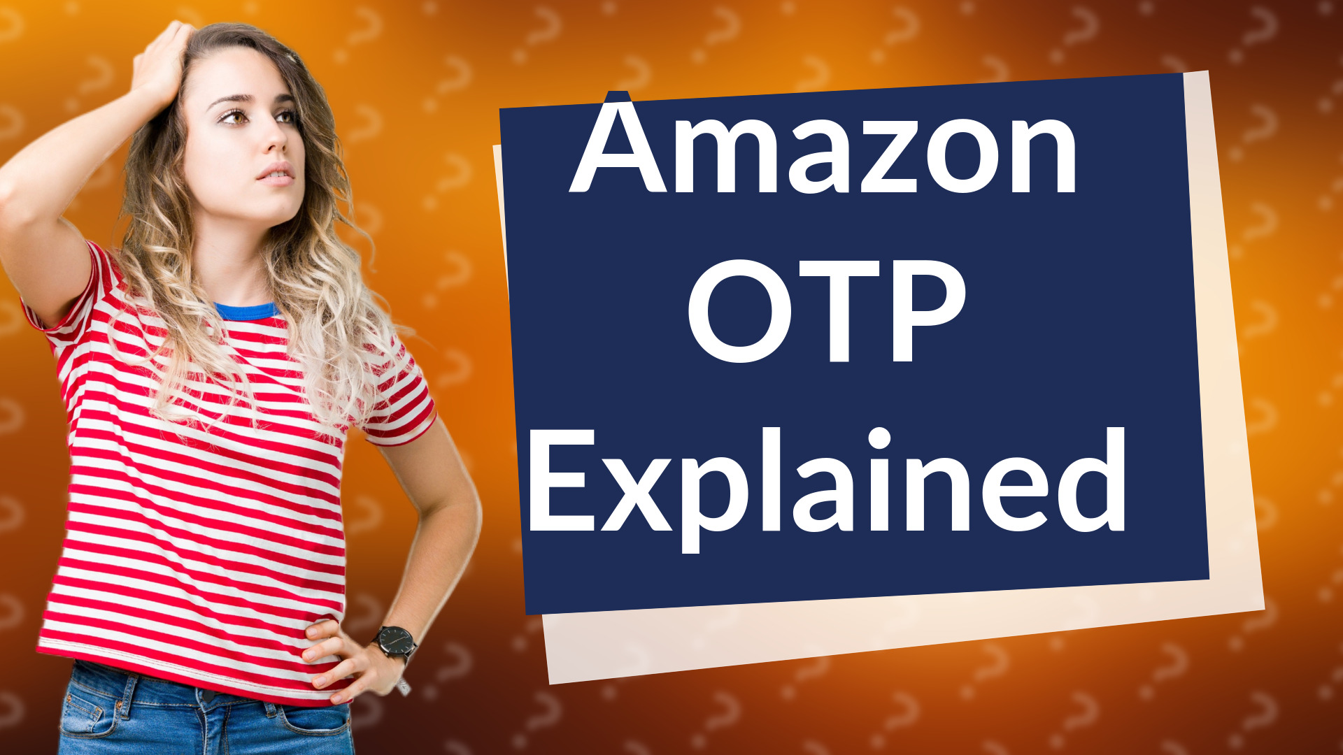 Amazon OTP Explained