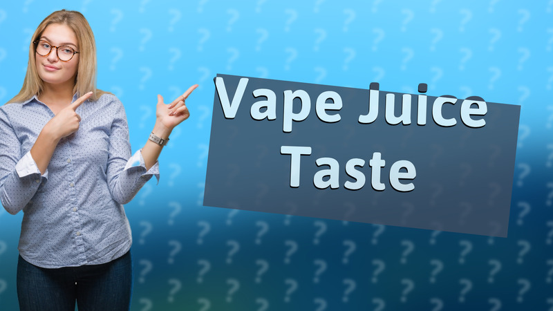 Vape Juice Taste