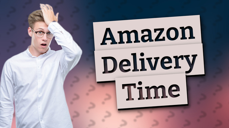 Amazon Delivery Time