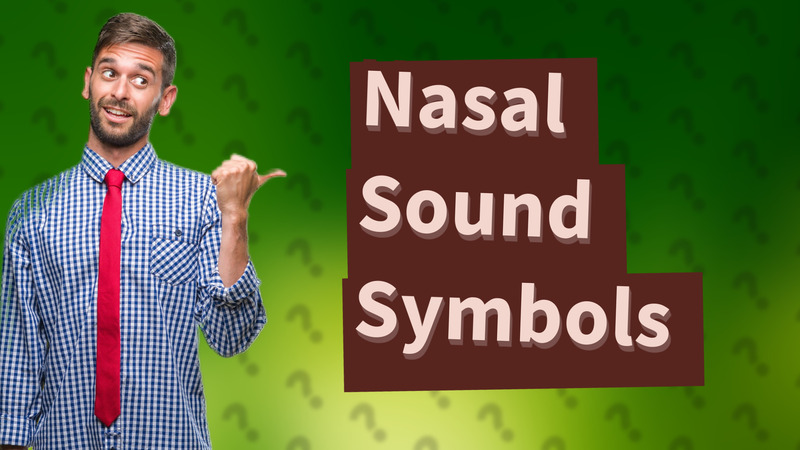 Nasal Sound Symbols